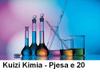 Kuizi Kimia – Pjesa e 20